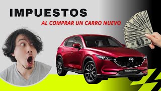 ✅Cuanto PAGA de IMPUESTOS al COMPRAR un carro Nuevo 🤢🤮 [upl. by Moyer]