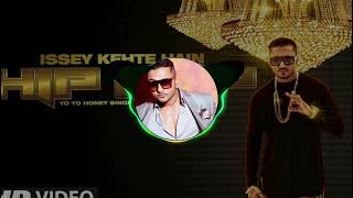 Issey Kehte Hain Hip Hop  Yo Yo Honey Singh  Bass Boosted  Trending Hip Hop Track [upl. by Mureil419]