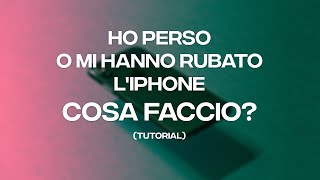 Ho perso o mi hanno rubato liPhone cosa faccio  Tutorial [upl. by Sabra]