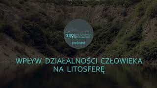 Wpływ działalności człowieka na litosferę  podcast geograficzny [upl. by Neeron]