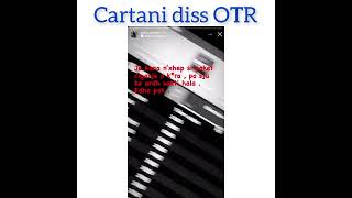 Cartani diss OTR 😲 [upl. by Clemens]