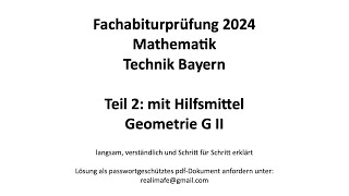 Fachabitur Bayern Mathematik Technik 2024 Teil 2 mit Hilfsmittel Geometrie GII [upl. by Wadell]