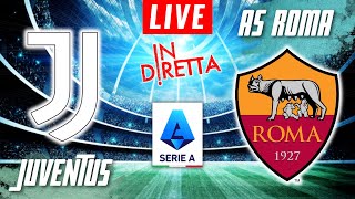 JUVENTUS VS AS ROMA LIVE  ITALIAN SERIE A FOOTBALL MATCH IN DIRETTA  TELECRONACA [upl. by Tnarb719]