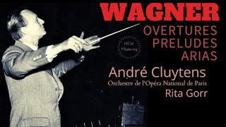 Wagner  Overtures Preludes amp Arias  NEW MASTERING Century’s record André Cluytens Rita Gorr [upl. by Ardnic]