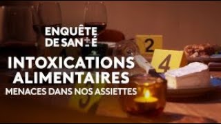 Enquête de santé  Intoxications alimentaires  menaces dans nos assiettes Intégrale [upl. by Elletnohs]