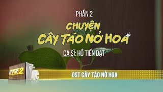 OST 2 CHUYỆN CÂY TÁO NỞ HOA  Hồ Tiến Đạt  Nhạc phim Cây Táo Nở Hoa [upl. by Nickolas176]