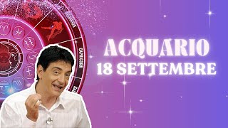 Acquario ♒️ Loroscopo di Paolo Fox  18 Settembre 2024  Pochi soldi ma tanto amore [upl. by Nojram]