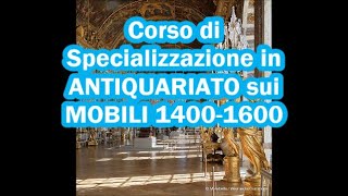 8° Corso ANTIQUARIATO sui MOBILI 1400 1600  ROMA  30 settembre 2023 [upl. by Arihat]