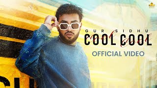 COOL COOL Official Music Video Gur Sidhu  Kaptaan  Sukh Sanghera  Punjabi Song [upl. by Nitnert479]