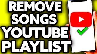 How To Remove Songs From Youtube Music Playlist EASY [upl. by Pheni]