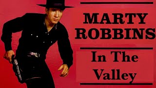 Marty Robbins  In The Valley [upl. by Neuberger]