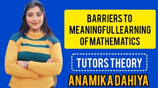 35 Barriers To Meaningful Learning of Mathematics  DElEd 1st Yr  Tutors Theory  Anamika Dahiya [upl. by Banky568]