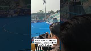 hockey match India vs Germany delhi MDCN Stadium shortvideo [upl. by Sorel]