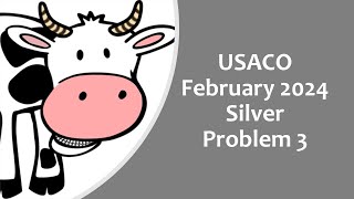 USACO February 2024 Silver problem 3 [upl. by Camroc]