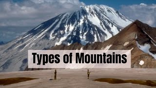 Types of mountains and how they are formed [upl. by Ebehp208]