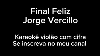 Final Feliz  Jorge Vercillo  karaokê violão com cifra [upl. by Carlock]