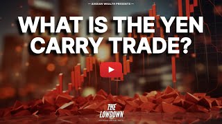 What is the Yen Carry Trade and What Happened  The Lowdown [upl. by Map]