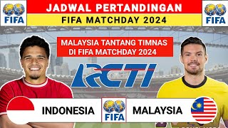 Jadwal FIFA MATCHDAY 2024  Timnas Indonesia vs Malaysia  Jadwal Timnas Indonesia Live RCTI [upl. by Chastain908]