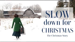 SLOW DOWN for CHRISTMAS  The Real Meaning Behind the Season [upl. by Latreece180]