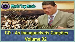 Apóstolo Valdemiro Santiago  CD As Inesquecíveis Canções Volume 2 [upl. by Lurlene]