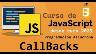 Curso completo de JavaScript desde cero  PROGRAMACION ASINCRONA CALLBACKS video 70 [upl. by Acinimod]