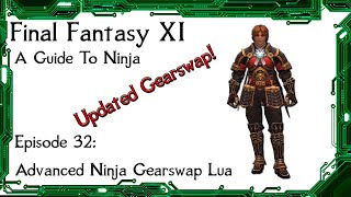 FFXI  A Guide To Ninja Episode 32 Advanced Ninja Lua [upl. by Koziarz712]