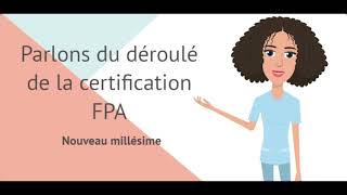 Déroulé de la certification TP FPA nouveau millésime [upl. by Ayocal]