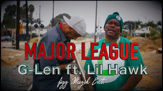 GLen  Major League  Featuring Lil Hawk Official Video [upl. by Becca]