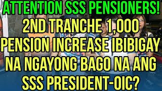 ✅ALERT SSS PENSIONERS 2ND TRANCHE 1K PENSION INCREASE IBIBIGAY NG BAGONG SSS OICPRESIDENT [upl. by Ihtac]