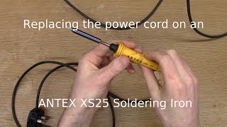 Replacing the power cord on an ANTEX XS25 Soldering Iron [upl. by Cardinal]