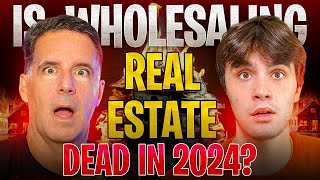 Is Wholesaling Real Estate Dead in 2024 [upl. by Warden]