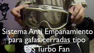 Sistema Anti Empañamiento para gafas cerradas tipo ESS Turbo Fan [upl. by Audrey]