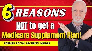 6 REASONS NOT to get a Medicare Supplement Plan  CALL 3528410632FREE Medicare HELP [upl. by Zita]