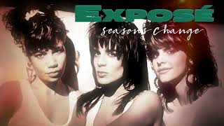 Exposé  Seasons Change 12 Version Remastered [upl. by Sherill31]