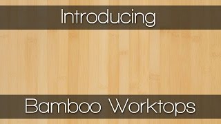 Bamboo Worktops  Solid Wood Worktops by Worktop Express [upl. by Faus]