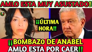 quotAMLO esta Por CAERquot ¡¡ANABEL Hernandez Suelta Todo ¡¡Esta Muy ASUSTADO [upl. by Nord]