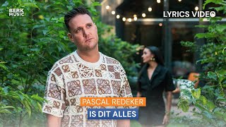 Pascal Redeker  Is Dit Alles  lyrics video [upl. by Ettenna]