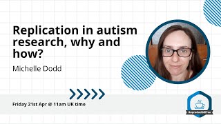 Replication in autism research why and how  Michelle Dodd [upl. by Male257]