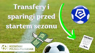 Transfery i sparingi przed startem sezonu Ekstraklasy [upl. by Eagle372]