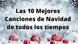 Las 10 Mejores Canciones Navideñas de todos los tiempos [upl. by Cathey421]