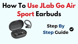 How To Use JLab Go Air Sport Earbuds [upl. by Ayote696]