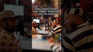 Peaks meets Owner that fired Employee over his Review 😳 youtubeshorts peaks100 [upl. by Amos]