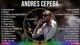 Andres Cepeda 2024 MIX Las Mejores Canciones  Desesperado Magia Lo Mejor Que Hay En Mi Vida [upl. by Ahsinrats508]