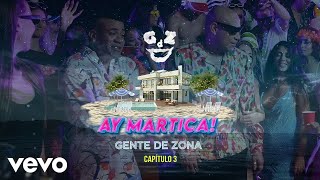 Gente De Zona  Ay Martica [upl. by Maxie]