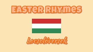 Hungarian Easter Rhymes  Locsolóversek [upl. by Aneeh46]