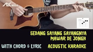 Mawar de Jongh  Sedang Sayang Sayangnya  Acoustic Karaoke with Chord amp Lyric [upl. by Vitalis]