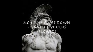 achilles come down  gang of youths slowed [upl. by Evita]