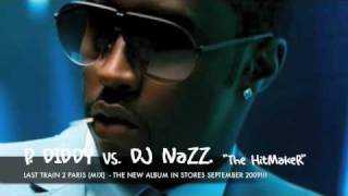 P Diddy quotLast Train 2 Parisquot VS NaZZ quotThe HitMakerquot PROMO MIX [upl. by Sedaiuqlem133]