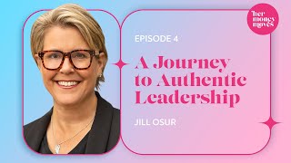 A Journey to Authentic Leadership with Jill Osur [upl. by Otrevogir]