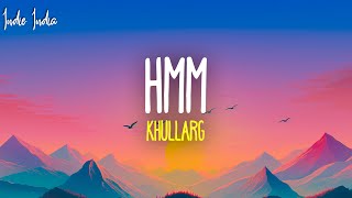 KHULLARG  HMM Lyrics [upl. by Amuwkuhc374]